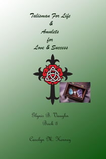 Talisman for Life & Amulets for Love & Success - Glynis B. Vaughn, #3