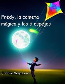 Fredy, la cometa màgica y los 5 espejos - Cuando miro al cielo, #2