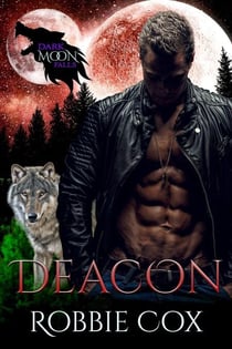 Dark Moon Falls: Deacon - Dark Moon Falls, #1