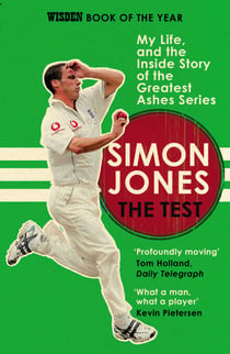 The Test - My Life, and the Inside Story of the Greatest Ashes Series