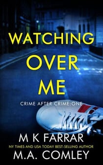 Watching Over Me - Crime After Crime, #1