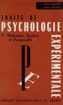 Traité de psychologie expérimentale (5) - Motivation, émotion et personnalité