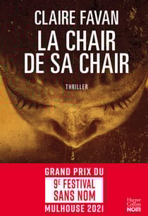 La chair de sa chair - le nouveau thriller de la plus machiavélique des autrices du genre