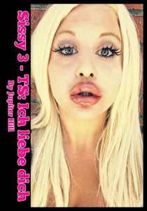 Sissy 3 - TS: Ich liebe dich!