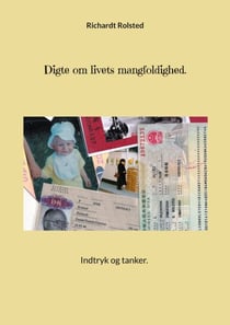 Digte om livets mangfoldighed. - Intdryk og tanker.