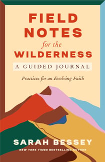 Field Notes for the Wilderness: A Guided Journal - Practices for an Evolving Faith
