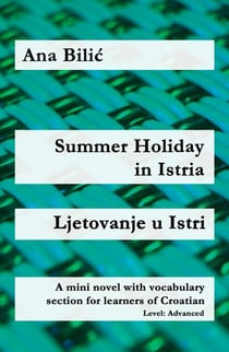 Summer Holiday in Istria / Ljetovanje u Istri - Croatian Made Easy