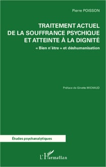 Traitement actuel de la souffrance psychique et atteinte à la dignité - "Bien n'être" et déshumanisation