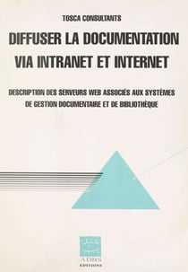 Diffuser la documentation via intranet et Internet - Description des serveurs Web associés aux systèmes de gestion documentaire et de bibliothèque