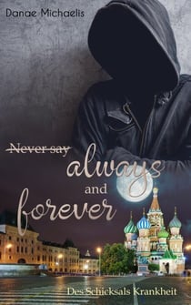 Never say always and forever - -Des Schicksal Krankheit-