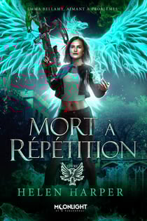 Mort à répétition - Emma Bellamy, aimant à problèmes, T2