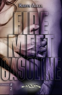 Fire Meet Gasoline - L'Aphrodite #2 - Romance Spicy boss - employé au cœur d'un club Sulfureux