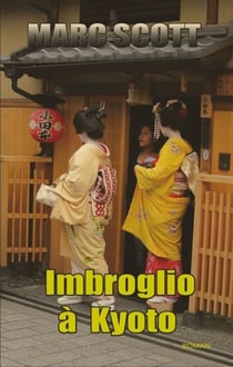 Imbroglio à Kyoto - Une aventure de Jack Delorme