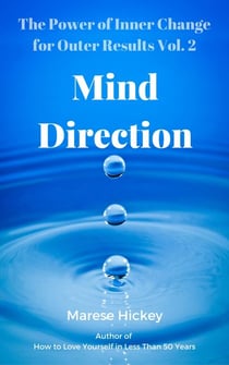 The Power of Inner Change for Outer Results Vol. 2 Mind Direction How to Use Your Mind to Improve Your Well-being - The Power of Inner Change for Outer Results, #2