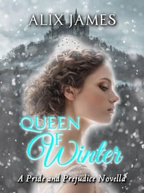 Queen of Winter - Elizabeth Bennet: Sweet Dreams, #2