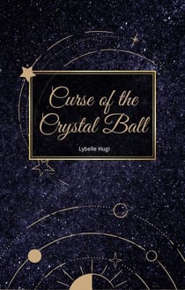 Curse of the Crystal Ball - Crystal Ball Series, #1
