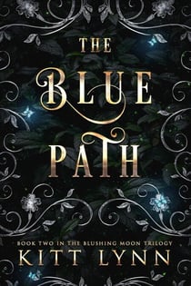 The Blue Path - Blushing Moon Trilogy, #2