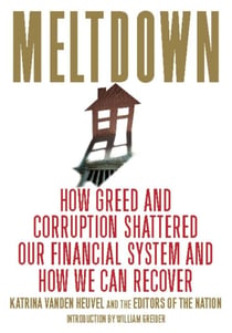 Meltdown - How Greed and Corruption Shattered Our Financial System and How We Can Recover