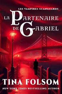 La partenaire de Gabriel - Les Vampires Scanguards, #3