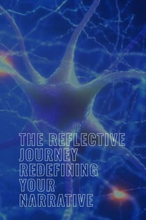 The Reflective      Journey:   Redefining Your Narrative - Personal well being in multiple modules, #3