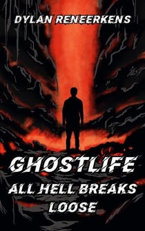 GhostLife: All Hell Breaks Loose - Phase 3 of the Locus Dreams Multiverse, #5