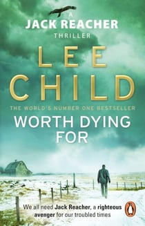 Worth Dying For - The heart-stopping Jack Reacher thriller from the No.1 Sunday Times bestselling author