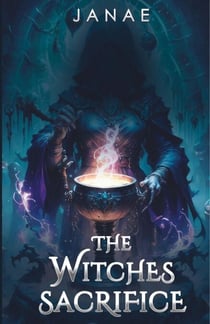 The Witches Sacrifice - The Blue Flamed Witch Series, #2