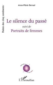 Le silence du passé - Suivi de Portraits de femmes