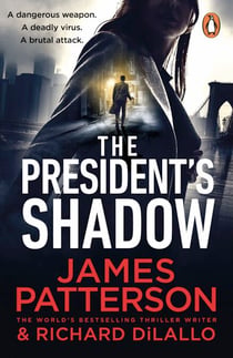 The President’s Shadow - The addictive new thriller from Sunday Times bestselling author featuring an iconic hero