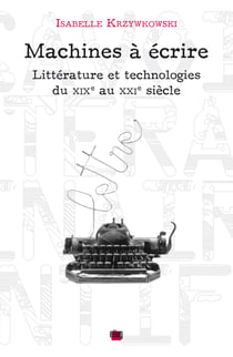 Machines à écrire - Littérature et technologies du XIXe au XXIe siècle