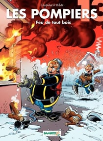 Les Pompiers - Tome 13 - Feu de tout bois