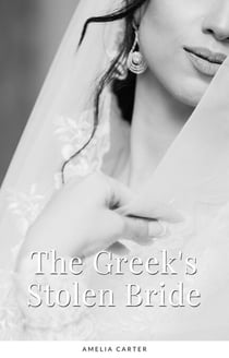 The Greek's Stolen Bride - Alpha Greek Romance, #2