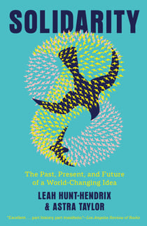 Solidarity - The Past, Present, and Future of a World-Changing Idea