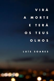 Virá a morte e terá os teus olhos