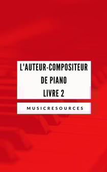 L'auteur-compositeur de piano - Livre 2 - L'auteur-compositeur de piano, #2