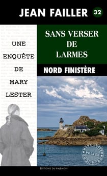 Sans verser de larmes - Les enquêtes de Mary Lester - Tome 32