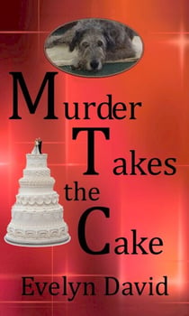 Murder Takes the Cake - Sullivan Investigations Mystery, #2