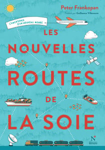Les nouvelles routes de la soie - L'émergence d'un nouveau monde