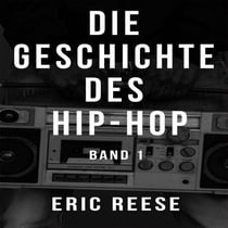 Die Geschichte des Hip-Hop - Band 1