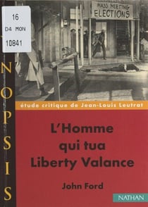 L'homme qui tua Liberty Valance, de John Ford - Étude critique