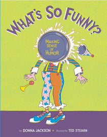What's So Funny? - Making Sense of Humor