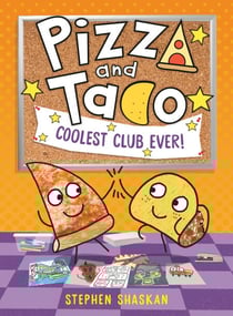 Pizza and Taco: Coolest Club Ever! - (A Graphic Novel)