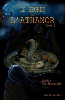 Le Secret de l'Athanor – Tome I - Cycle I – Les Apprentis