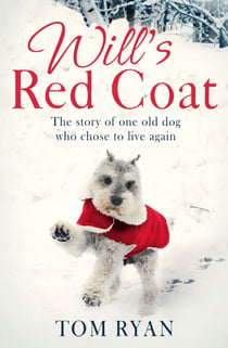 Will's Red Coat - The story of one old dog who chose to live again