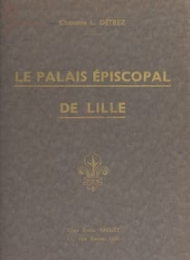 Le palais épiscopal de Lille