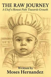 The Raw Journey: A Chef's Honest Path Towards Growth
