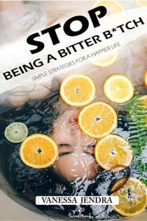 Stop Being A Bitter Bitch