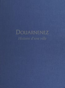 Douarnenez, histoire d'une ville
