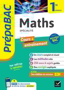 Prépabac - Maths 1re générale (spécialité) - cours, méthodes &amp; entraînement (programme de Première)