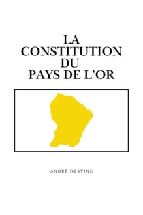 La constitution du pays de l'or